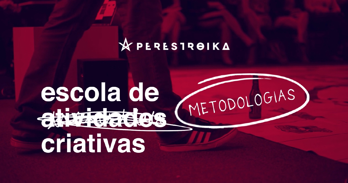 Perestroika - Escola de Metodologias Criativas
